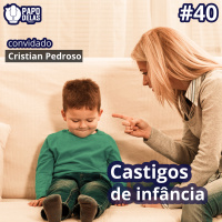 Papo Delas #40 – Castigos de Infância