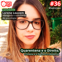 SobreIsso #36 – Quarentena e o Direito por Lorene Louvem