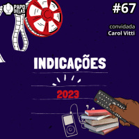 Papo Delas #67 – Indicações 2023