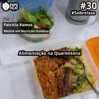 SobreIsso #30 – Alimentação na Quarentena por Patrícia Ramos