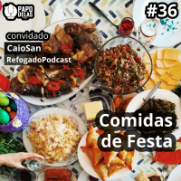 PapoDelas #36 – Comidas de Festa