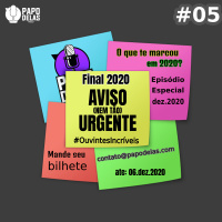 Papo Delas Recados #05 – Final de 2020: O que te marcou?