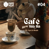 Café com Tua Tia #04 – Copa do Mundo