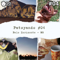 Patsyando #04 – Primeira Vez em BH