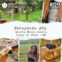 Patsyando #09 – Quinta Maria Soares – Limas do Pará/MG