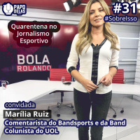 SobreIsso #31 – Quarentena no Jornalismo Esportivo por Marília Ruiz