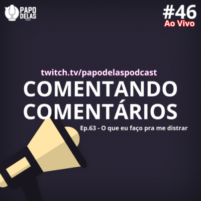 Papo Delas Podcast – Cotidiano Com Humor.