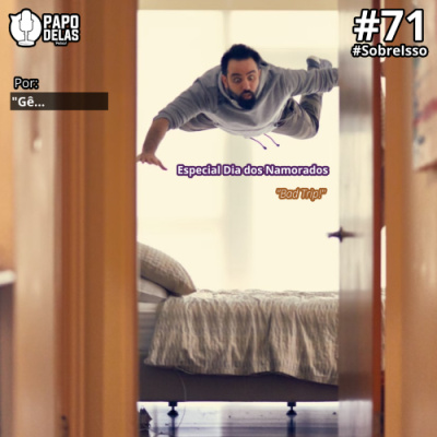 Papo Delas Podcast – Cotidiano Com Humor.