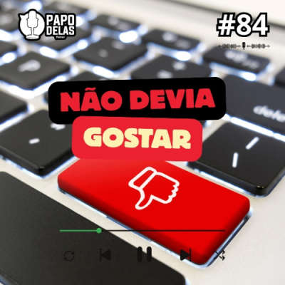 Papo Delas Podcast – Cotidiano Com Humor.
