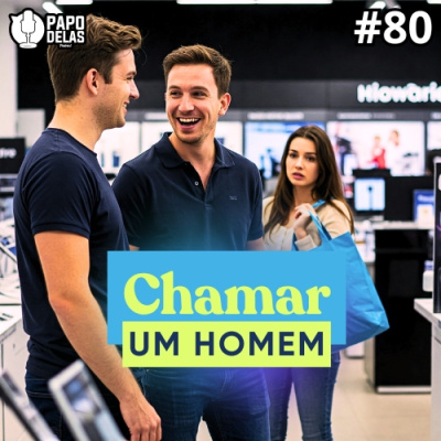 Papo Delas Podcast – Cotidiano Com Humor.