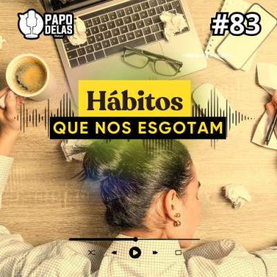 Papo Delas Podcast – Cotidiano Com Humor.