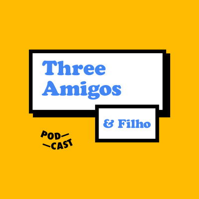 Three Amigos  Filho