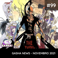 Episódio 99: Gasha News – Novembro 2021