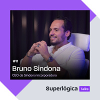 Superlógica Talks #11 - Bruno Sindona, CEO da Sindona Incorporadora