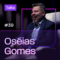 Superlógica Talks #39 - Oséias Gomes, fundador e CEO da Odonto Excellence