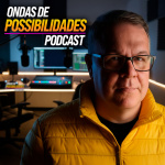Ondas De Possibilidades Podcast