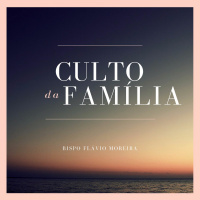 Culto da família - 10/10