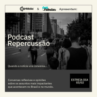 Chamada - Podcast Repercussão 