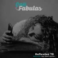 Reflexões 78 - Saturação das redes sociais