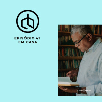 Episódio 41 | Em Casa