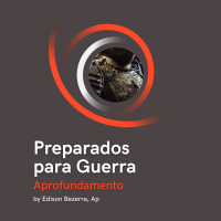Preparados Para Guerra | Aprofundamento