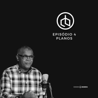 Episódio 4 | Planos