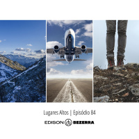 Lugares Altos | Episódio 84