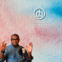 Episódio 23 Ouvidos Atentos