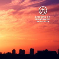 Episódio 59 Identidade Revelada