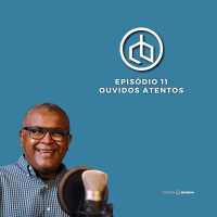 Episódio 11 | Ouvidos Atentos