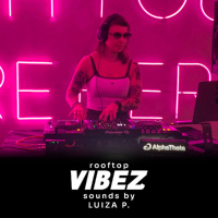 Luiza P. @ Rooftop Vibez Sounds [8_11_2025]
