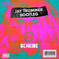 Lady Gaga - Scheibe (Jay Trummer Bootleg)