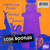 Lighthouse Family - Lovin Every Minute (LOSK Bootleg Extended)