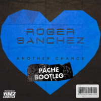 Roger Sanchez - Another Chance (PACHE Bootleg)