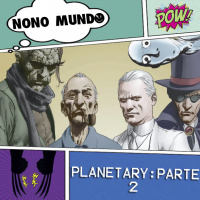 PODCAST #06 - Planetary Parte 2
