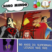 PODCAST #10 – 80 ANOS DO SUPERMAN – O LEGADO NAS HQS
