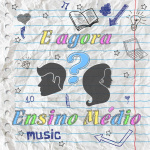E Agora? Ensino Médio!