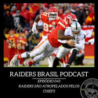 Raiders Brasil Podcast 043 - Raiders são atropelados pelos Chiefs