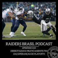 Raiders Brasil Podcast 044 - Derrota que põe fim as esperanças de playoffs