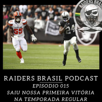 Raiders Brasil Podcast 015 - Saiu nossa primeira vitória na temporada regular