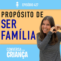 Propósito de ser Família