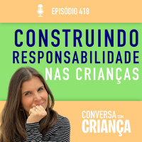 construindo responsabilidade nas crianças