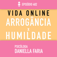 Arrogância X Humildade