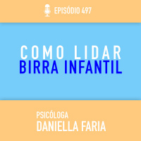 Como lidar com a Birra e Irritação das crianças