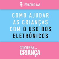 Ajudar crianças com o uso de eletrônicos
