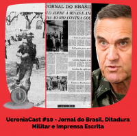 UcroniaCast #10 – Jornal do Brasil, Ditadura Militar e Imprensa Escrita