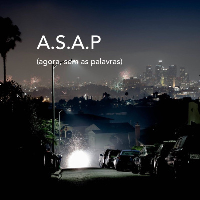 A.s.a.p (agora Sem As Palavras / As Speechless As Possible)