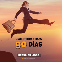 Los Primeros 90 Días - Un Resumen de Libros para Emprendedores