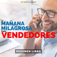 La Mañana Milagrosa para Vendedores - #130 - Un Resumen de Libros para Emprendedores