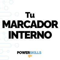 El marcador interno: deja de jugar la liga de otros - PowerSkills con Luis Ramos